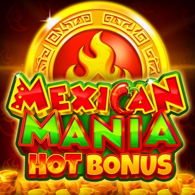 Mexican Mania Hot Bonus